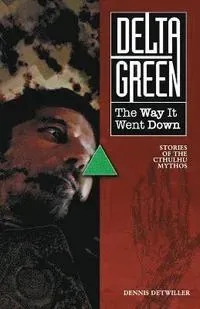 Delta Green: The Way It Went Down