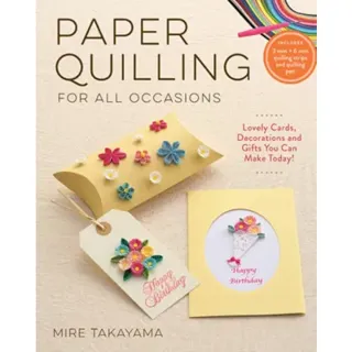 Paper Quilling for All Occasions