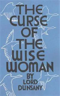 The Curse of the Wise Woman (Valancourt 20th Century Classics)