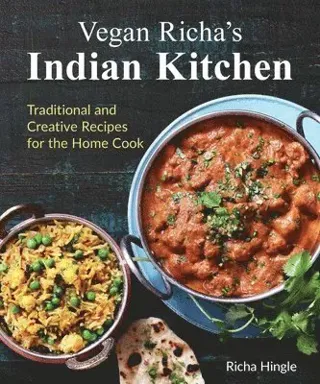 Vegan richas indian kitchen - traditional and creative recipes for the home