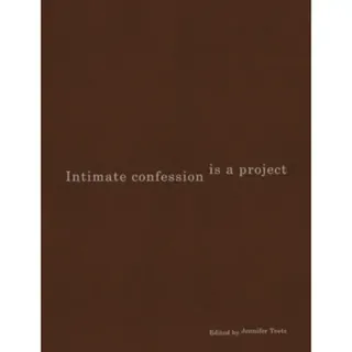 Intimate Confession Is a Project