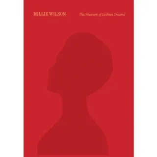 Millie Wilson: The Museum of Lesbian Dreams