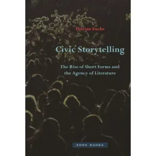 Civic Storytelling – The Rise of Short Forms and the Agency of Literature