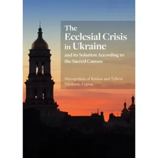 Ecclesial Crisis in Ukraine
