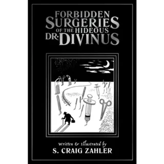 Forbidden Surgeries of the Hideous Dr. Divinus