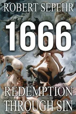 1666 Redemption Through Sin: Global Conspiracy in History, Religion, Politics and Finance