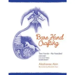 Bare Hand Crafting: Two Hands, No Needles!