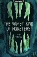 The Worst Kind of Monsters