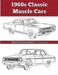 1960's Classic Muscle Cars: An Adult Coloring Book