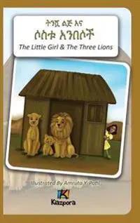 T'Nishwa Lij'na Sostu An'besoch - The Little Girl and the Three Lions - Amharic Children's Book