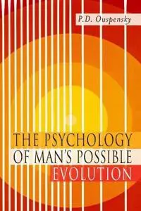 The Psychology of Man's Possible Evolution