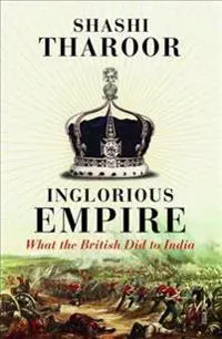 Inglorious Empire: What the British Did to India