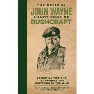 The Official John Wayne Handy Book of Bushcraft
