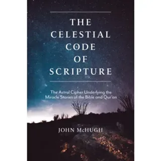 The Celestial Code of Scripture