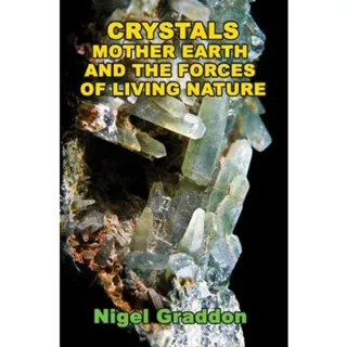 Crystals, Mother Earth And The Forces Of Living Nature