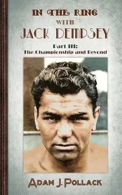 In the Ring With Jack Dempsey - Part III