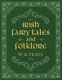 Irish Fairy Tales and Folklore