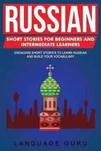 Russian Short Stories for Beginners and Intermediate Learners