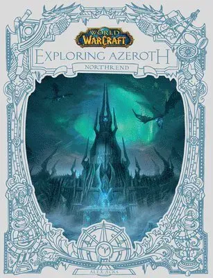 World of Warcraft: Exploring Azeroth: Northrend (Exploring Azeroth, 3)