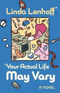 *Your Actual Life May Vary