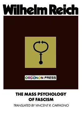 The Mass Psychology of Fascism