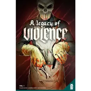 A Legacy of Violence Vol. 1