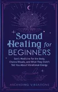 Sound Healing for Beginners