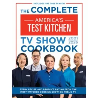 The Complete America’s Test Kitchen TV Show Cookbook 2001–2026