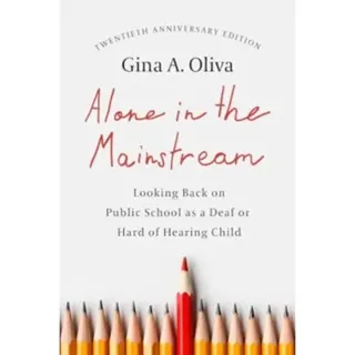 Alone in the Mainstream – Looking Back on Public School as a Deaf or Hard of Hearing Child