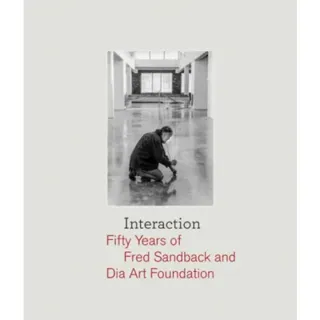 Interaction: Fifty Years of Fred Sandback and Dia Art Foundation