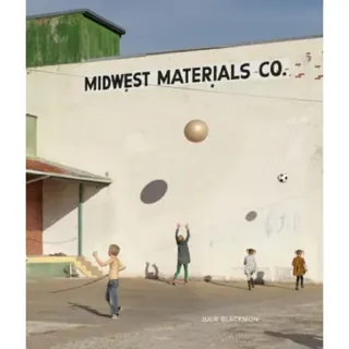 Julie Blackmon: Midwest Materials