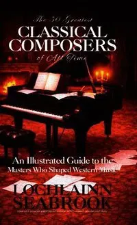 The 50 Greatest Classical Composers of All Time