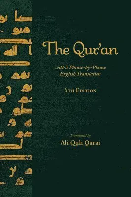 The Qur'an With a Phrase-by-Phrase English Translation