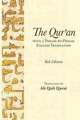 The Qur'an With a Phrase-by-Phrase English Translation