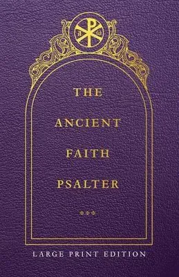 Ancient Faith Psalter Large Print Edition