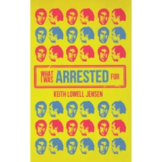 What I Was Arrested For