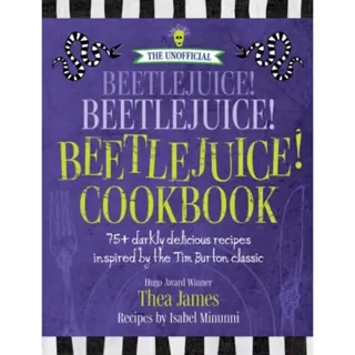 Unofficial Beetlejuice! Beetlejuice! Beetlejuice! Cookbook