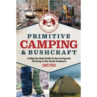 Primitive Camping and Bushcraft (Speir Outdoors)