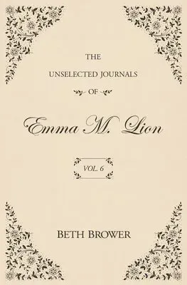 The Unselected Journals of Emma M. Lion