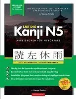 Lär dig Japanska Kanji N5 - arbetsbok Den enkla, steg-för-steg-studieguiden och skrivövningsboken: Bästa sättet att lära sig japanska och hur man skri