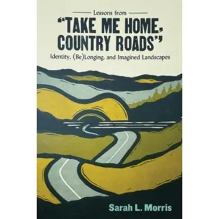 Lessons from "Take Me Home, Country Roads"
