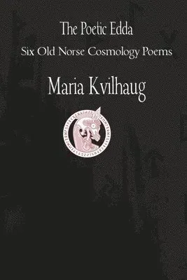 The Poetic Edda Six Cosmology Poems