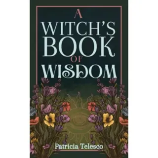 A Witch's Book of Wisdom