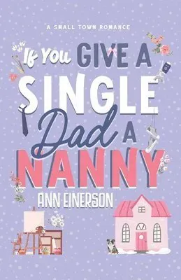 If You Give a Single Dad a Nanny