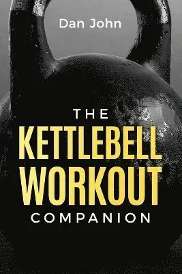 The Kettlebell Workout Companion