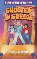 Ghosted in Greece: Mystery Stories for K-Pop Fans (Book 2)