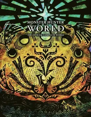 Monster Hunter: World - Official Complete Works