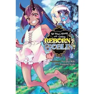 So What's Wrong with Getting Reborn as a Goblin?, Vol. 2