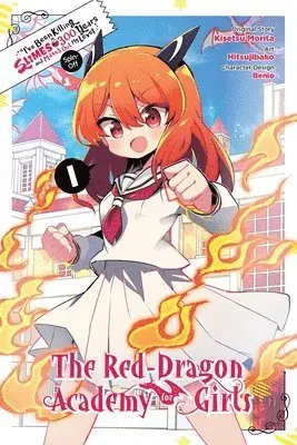 I've Been Killing Slimes for 300 Years and Maxed Out My Level Spin-off: The Red Dragon Academy for Girls, Vol. 1