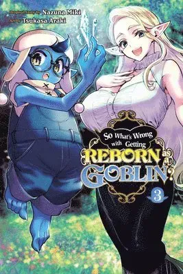 So What's Wrong with Getting Reborn as a Goblin?, Vol. 3